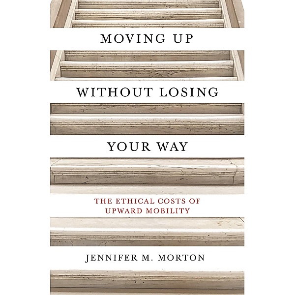 Moving Up without Losing Your Way, Jennifer M. Morton