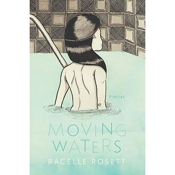 Moving Waters, Racelle Rosett