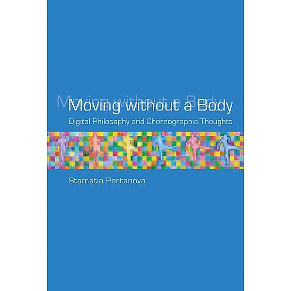 Moving without a Body / Technologies of Lived Abstraction, Stamatia Portanova