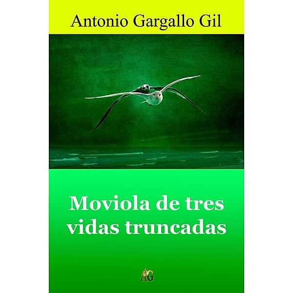 Moviola de tres vidas truncadas, Antonio Gargallo Gil