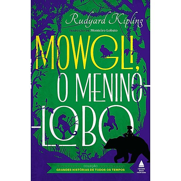 Mowgli, o menino-lobo / Coleção grandes histórias de todos os tempos, Rudyard Kipling