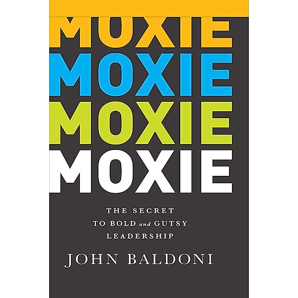 Moxie, John Baldoni
