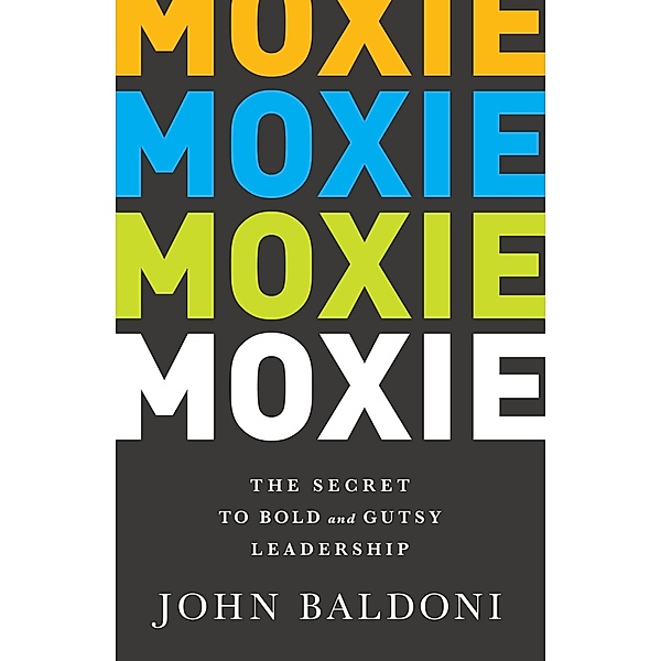 Moxie, John Baldoni