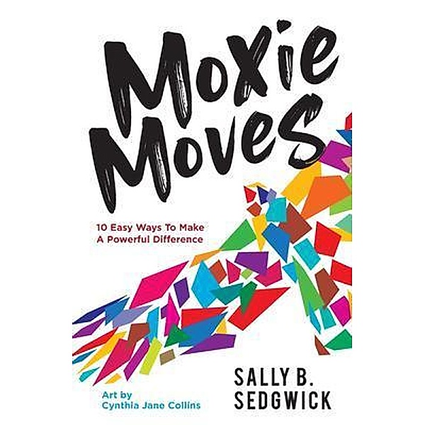 Moxie Moves / Spirit Moxie, Sally B Sedgwick