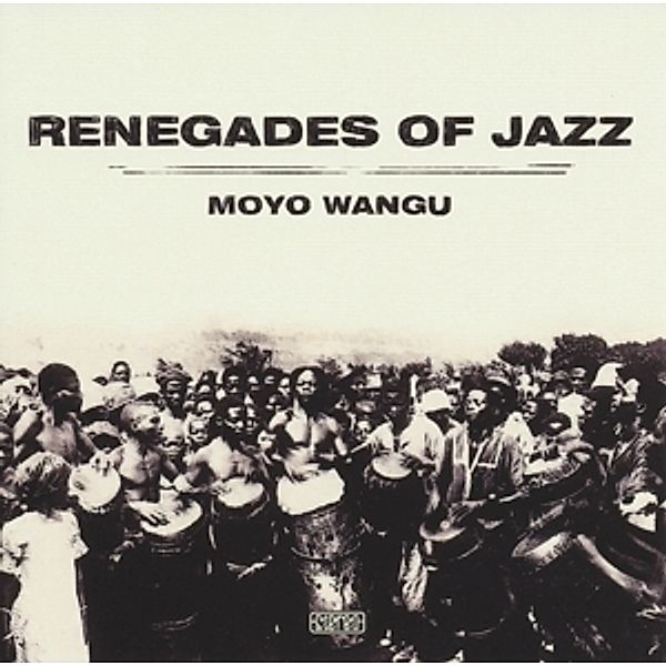 Moyo Wangu (Vinyl), Renegades Of Jazz