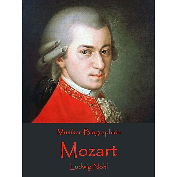 Mozart, Ludwig Nohl