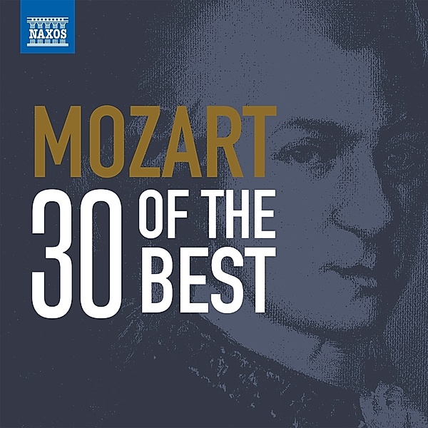 Mozart: 30 Of The Best, Wolfgang Amadeus Mozart