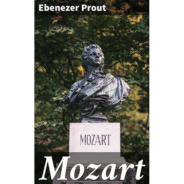 Mozart, Ebenezer Prout