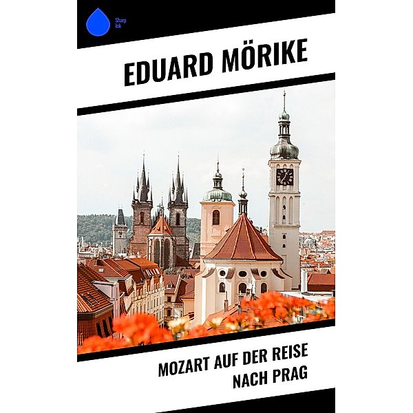 Mozart auf der Reise nach Prag, Eduard Mörike