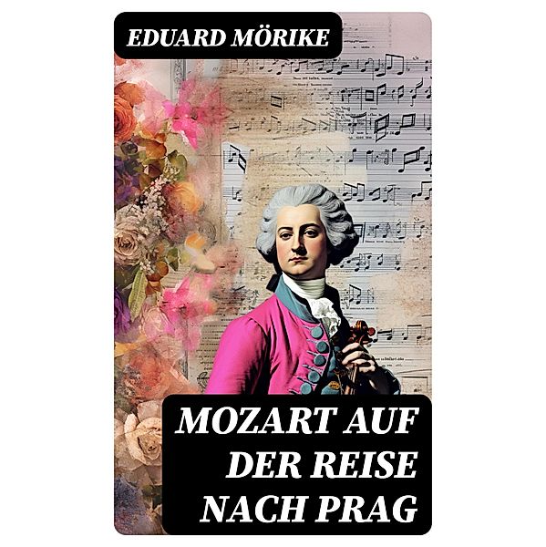 Mozart auf der Reise nach Prag, Eduard Mörike