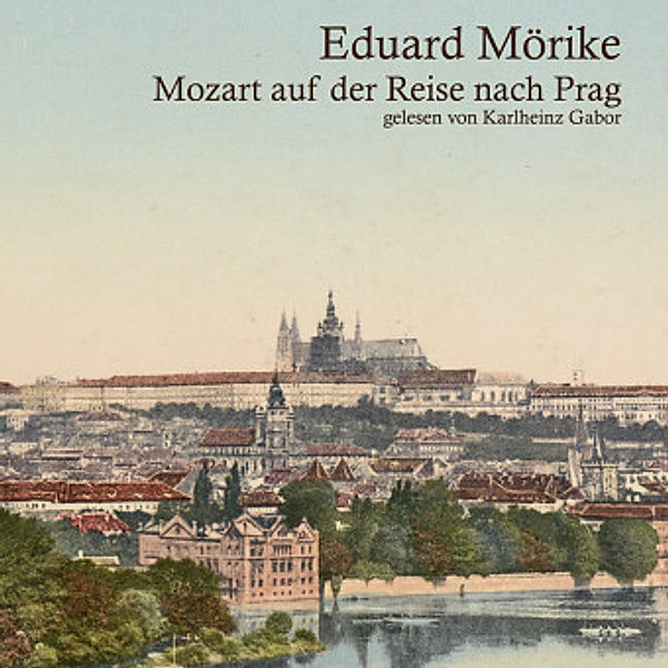 Mozart auf der Reise nach Prag, Audio-CD, MP3, Eduard Mörike