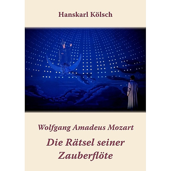 Mozart: Die Rätsel seiner Zauberflöte, Hanskarl Kölsch