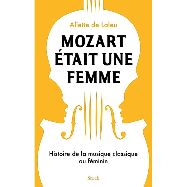 Mozart était une femme / Essais - Documents, Aliette de Laleu