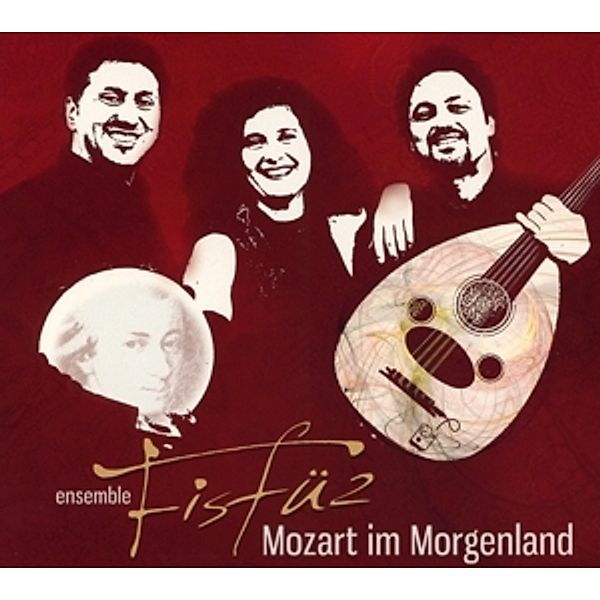 Mozart Im Morgenland, Ensemble Fisfüz