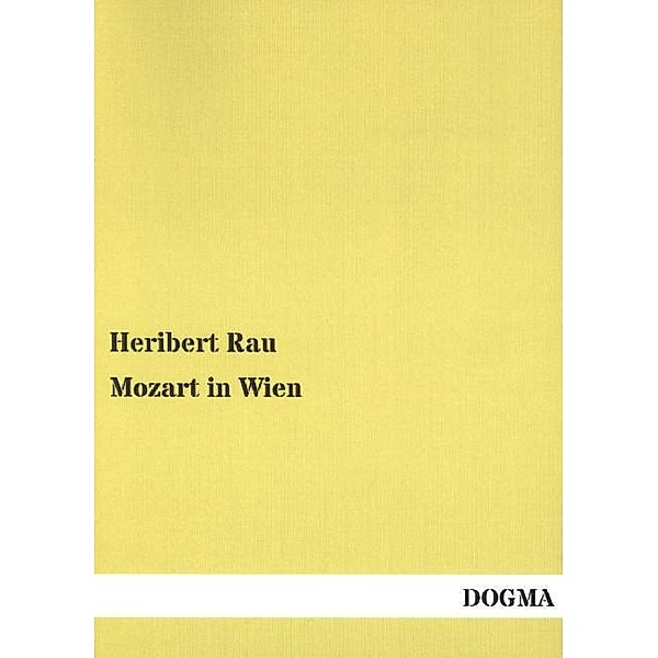 Mozart in Wien, Heribert Rau