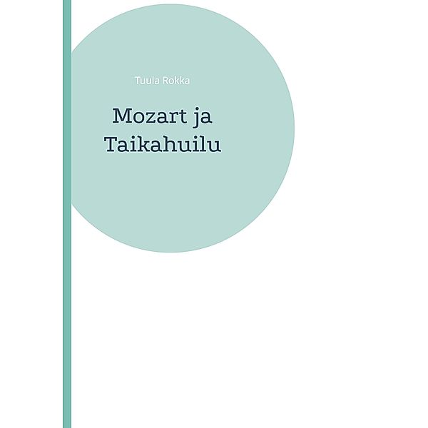 Mozart ja Taikahuilu, Tuula Rokka