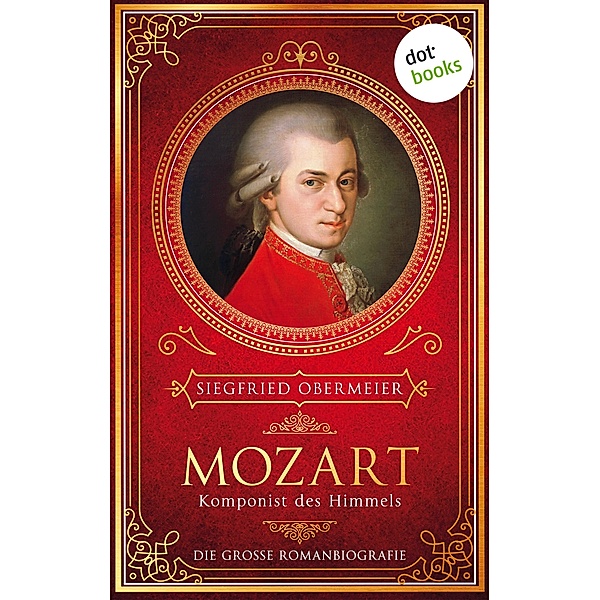 Mozart, Komponist des Himmels, Siegfried Obermeier