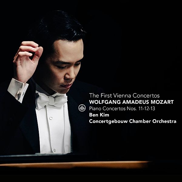 Mozart: The First Vienna Concertos, Ben Kim & Concertgebouw Chamber Orchestra