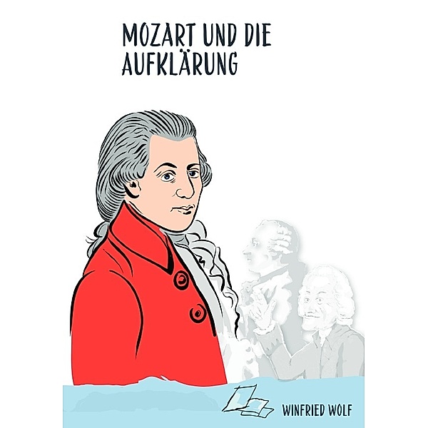 Mozart und die Aufklärung, Winfried Wolf