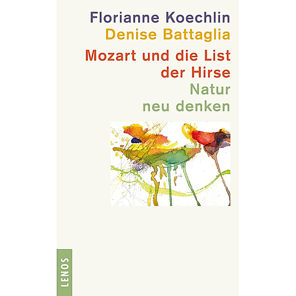 Mozart und die List der Hirse, Florianne Koechlin, Denise Battaglia
