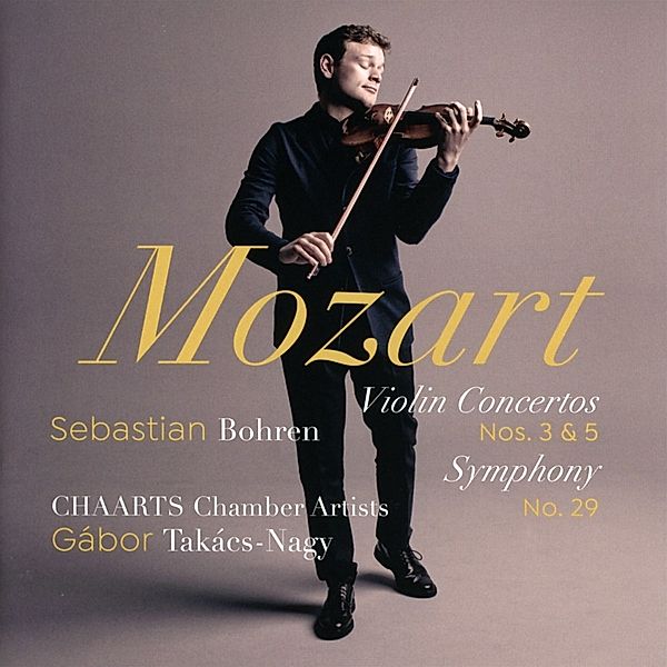 Mozart Violinkonzerte 3 & 5, BOHREN, Takacs-Nagy, Chaarts Chamber Artists