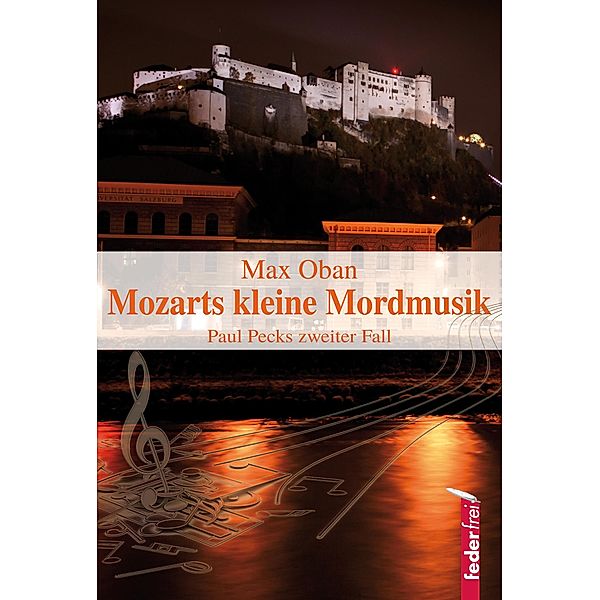 Mozarts kleine Mordmusik: Salzburg-Krimi. Paul Pecks zweiter Fall / Paul Peck ermittelt Bd.2, Max Oban