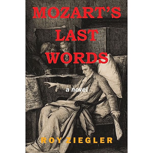 Mozart's Last Words, Roy Ziegler