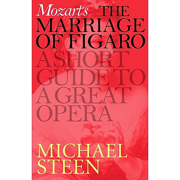 Mozart's Marriage of Figaro / Great Operas, Michael Steen