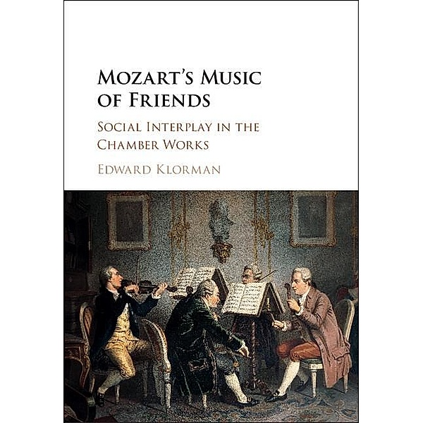 Mozart's Music of Friends, Edward Klorman