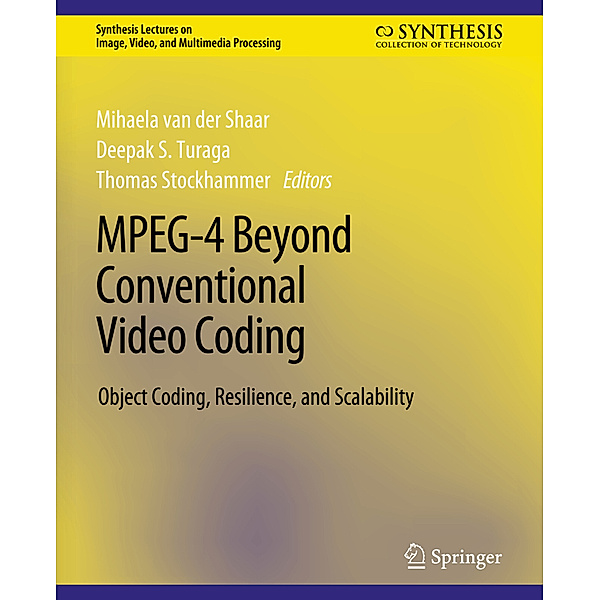 MPEG-4 Beyond Conventional Video Coding, Mihaela Schaar, Deepak S Turaga, Thomas Stockhammer