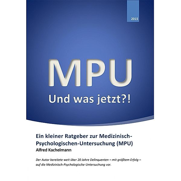 MPU - Und was jetzt?!, Alfred Kachelmann