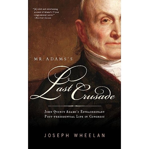 Mr. Adams's Last Crusade, Joseph Wheelan