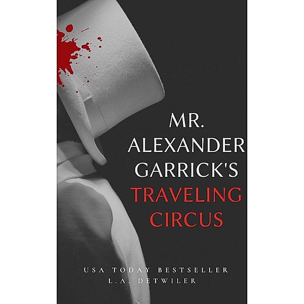 Mr. Alexander Garrick's Traveling Circus, L. A. Detwiler