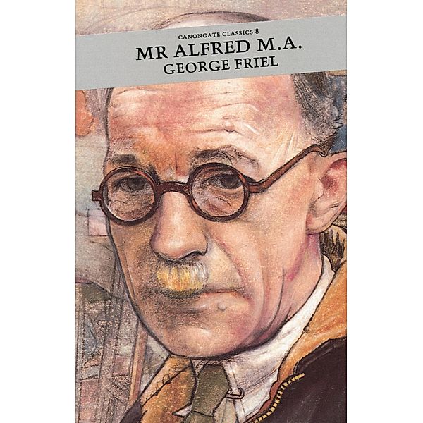 Mr Alfred, M.A. / Canongate Classics Bd.8, James Kennaway