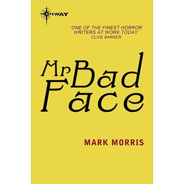 Mr Bad Face, Mark Morris