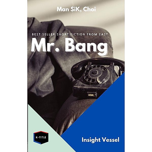 Mr. Bang, Choi Man Sik