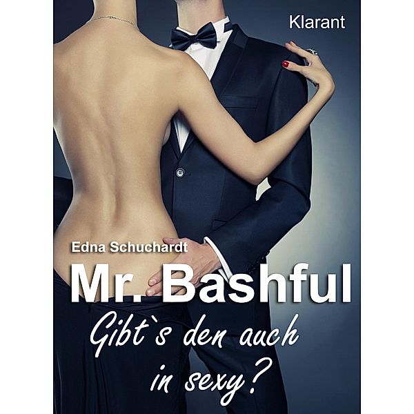 Mr. Bashful. Sexy Liebesroman!, Edna Schuchardt