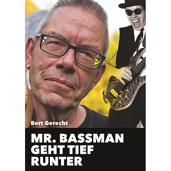 Mr. Bassman geht tief runter, Bert Gerecht