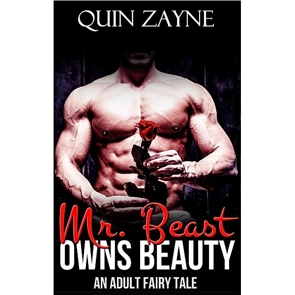 Mr. Beast Owns Beauty (An Adult Fairy Tale) / An Adult Fairy Tale, Quin Zayne