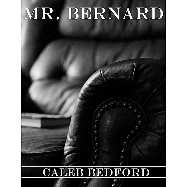 Mr. Bernard / Lulu.com, Caleb Bedford
