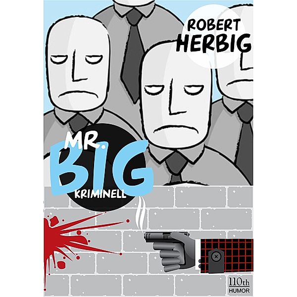 Mr. Big - kriminell / Mr Big Bd.1, Robert Herbig