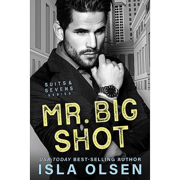 Mr Big Shot (Suits & Sevens, #1) / Suits & Sevens, Isla Olsen