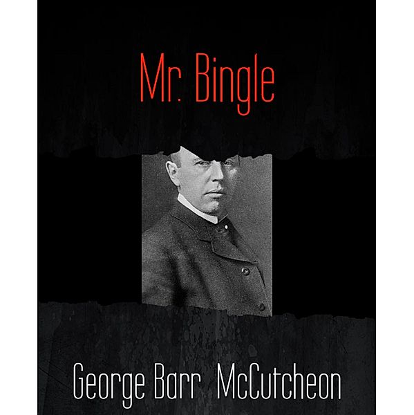 Mr. Bingle, George Barr McCutcheon