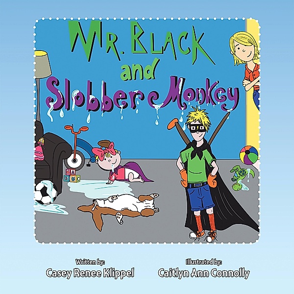 Mr. Black and Slobber Monkey, Casey Renee Klippel