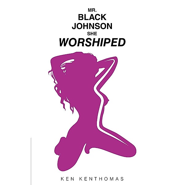 Mr. Black Johnson She Worshiped, Ken Kenthomas