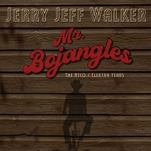 Mr.Bojangles-The Atco/Elektra Years 1968-1979, Jerry Jeff Walker