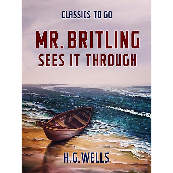 Mr. Britling Sees It Through, H. G. Wells