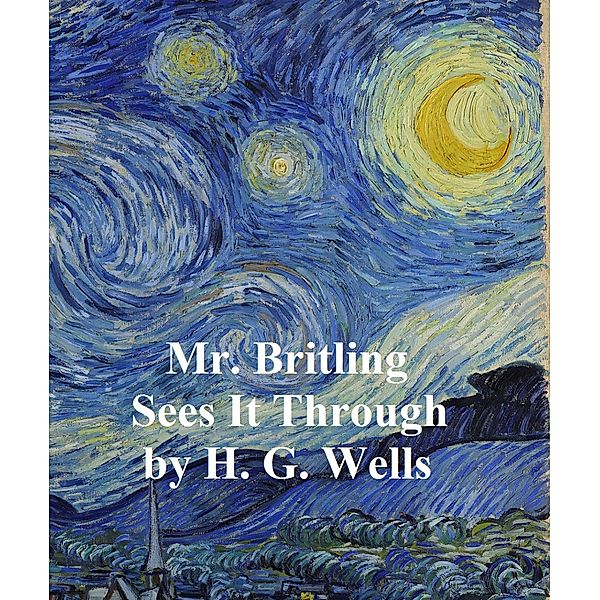 Mr. Britling Sees it Through, H. G. Wells