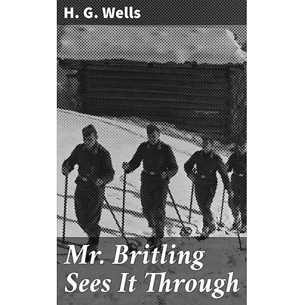 Mr. Britling Sees It Through, H. G. Wells