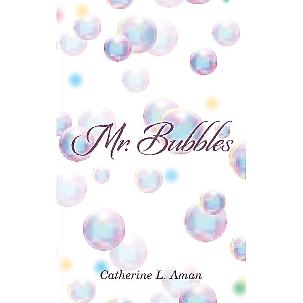 Mr. Bubbles, Catherine L. Aman